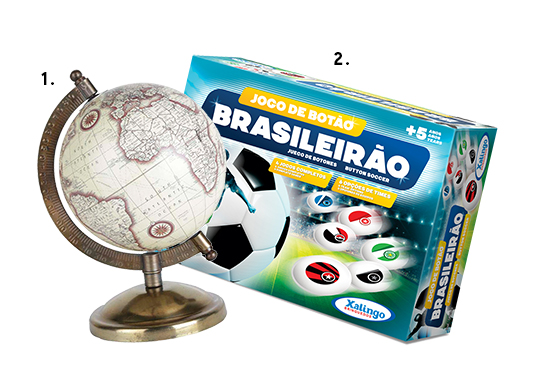 1. Globo, <a href="https://www.casamind.com.br" target="_blank" rel="noopener">Casa MinD</a>, R$249; 2. Jogo de Botão Brasileirão, <a href="https://www.mpbrinquedos.com.br/" target="_blank" rel="noopener">Xalingo</a>, R$ 30 (preços pesquisados em julho de 2017) 